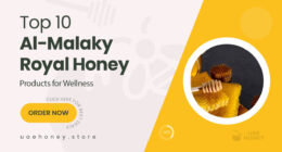 10 Must-Have Al-Malaky Royal Honey Products to Enrich Your Wellness Routine