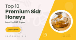 10 Premium Sidr Honeys That UAE Buyers Choose for Rich Tradition and Taste