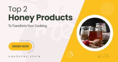 2 Must-Have Honey Products That Will Transform Your Cooking Game