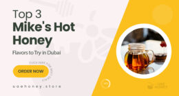 3 Mike’s Hot Honey Flavors to Transform Your Sweet and Spicy Cravings in Dubai