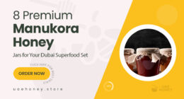 8 Premium Manukora Honey Jars to Add to Your Superfood Collection in Dubai