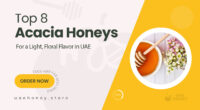 8 Pure Acacia Honeys to Add a Light, Floral Touch to Your UAE Pantry