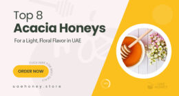 8 Pure Acacia Honeys to Add a Light, Floral Touch to Your UAE Pantry