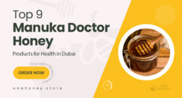 9 Manuka Doctor Honey Products to Power Up Your Daily Health Routine in Dubai