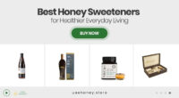 Best Honey Sweeteners for Healthier Everyday Living