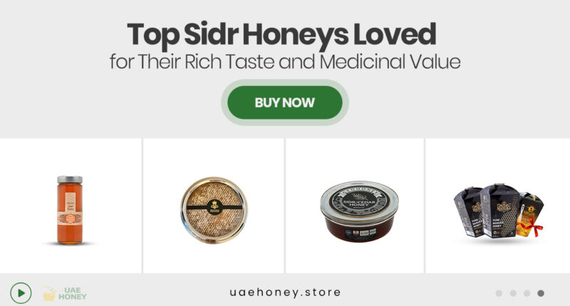 Top Sidr Honeys Loved for Their Rich Taste and Medicinal Value