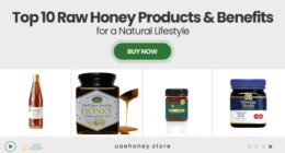 The Benefits of Raw Honey: 10 Products for a Natural Lifestyle